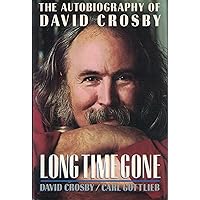 Long Time Gone: The Autobiography of David Crosby: Carl Gottlieb
